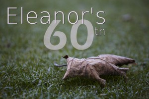 Eleanor's 60th